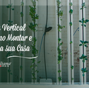 Jardim Vertical – Saiba Como Montar e Decorar a Sua Casa